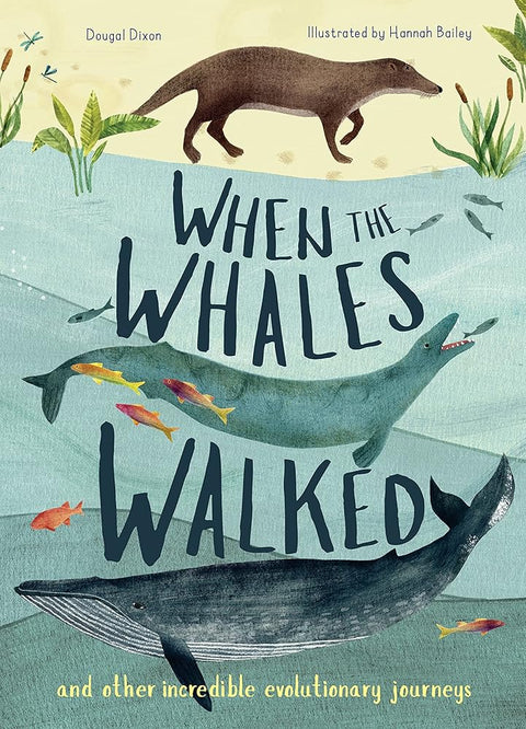 When the Whales Walked: And Other Incredible Evolutionary Journeys: 1 cover image