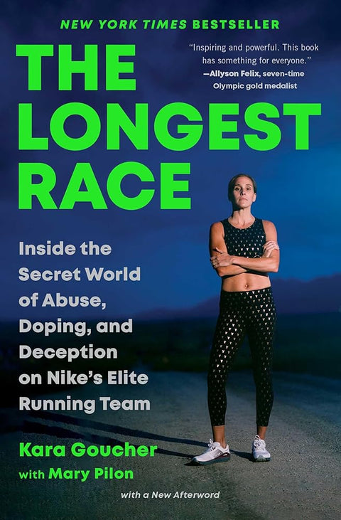 The Longest Race: Inside the Secret World of Abuse, Doping, and Deception on Nike's Elite Running Team cover image