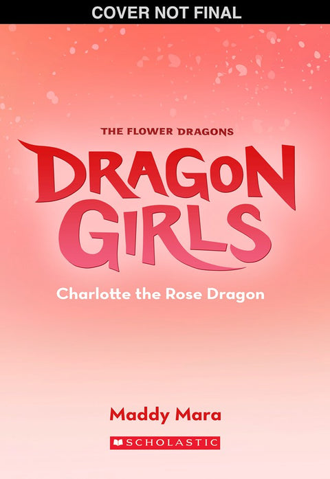 Dragon Girls #20: Charlotte the Rose Dragon