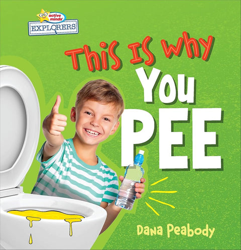 This Is Why You Pee (Active Minds Explorers: This Is Why...) cover image