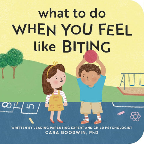 What to Do When You Feel Like Biting: A No Biting Book for Toddlers (Big Feelings Books for Toddlers) cover image