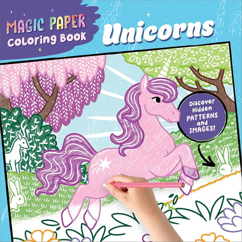 Magic Paper Coloring Book: Unicorns: Discover Hidden Patterns and Images! cover image