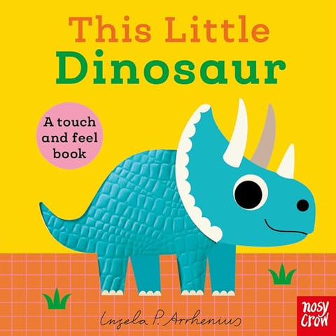 This Little Dinosaur: A Touch and Feel Book cover image