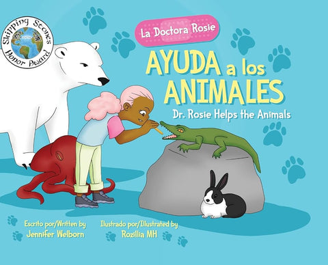La Doctora Rosie Ayuda a los Animales: Dr. Rosie Helps the Animals (Spanish Edition) cover image
