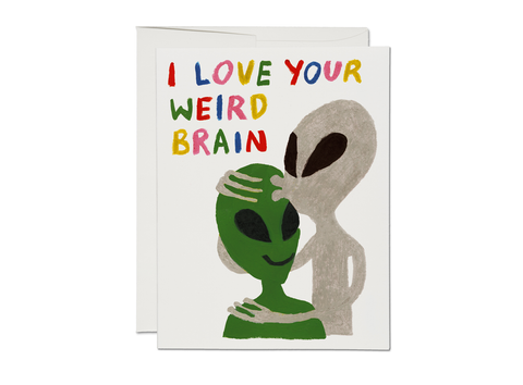 I Love Your Weird Brain greeting card