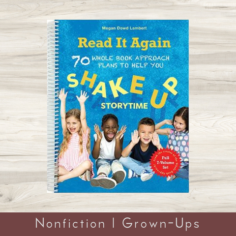 Read It Again: 70 Whole Book Approach Plans To Help You Shake Up Storytime | Megan Dowd Lambert