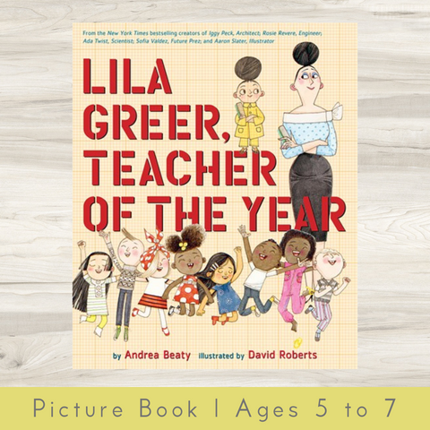 Lila Greer, Teacher of the Year | Andrea Beaty, David Roberts